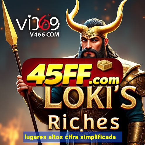 lugares altos cifra simplificada